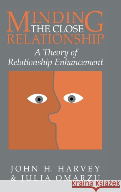 Minding the Close Relationship: A Theory of Relationship Enhancement Harvey, John H. 9780521633185 Cambridge University Press - książka