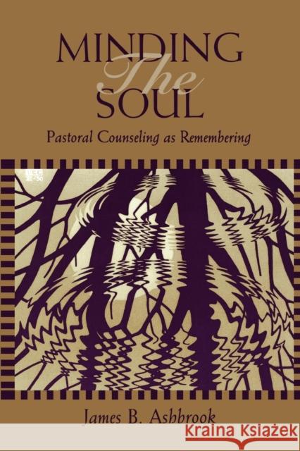 Minding the Soul Ashbrook, James B. 9780800626730 Augsburg Fortress Publishers - książka