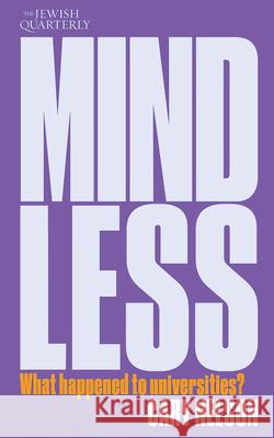 Mindless: What Happened to Universities?; Jewish Quarterly 259 Cary Nelson 9781760645441 Jewish Quarterly - książka
