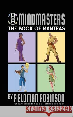 Mindmasters: The Book of Mantras Fieldman Robinson Olabode Ajiboye 9781838253202 Fieldman Robinson - książka