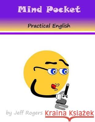 MIndpocket Practical English: Exercies with English poems, science and conversation Rogers, Jeff 9781976280252 Createspace Independent Publishing Platform - książka