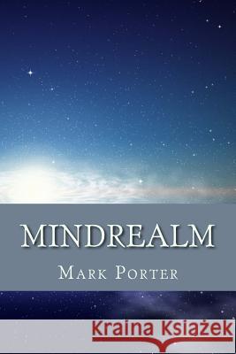 Mindrealm Mark L. Porter 9781493738663 Createspace - książka