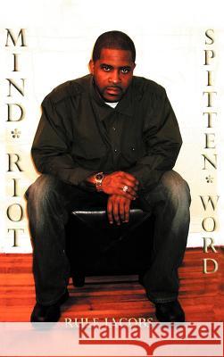 Mind*Riot: (Spitten Word) Jacobs, Rule 9781462057993 iUniverse.com - książka