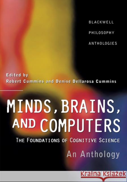 Minds, Brains, and Computers: An Historical Introduction to the Foundations of Cognitive Science Cummins, Robert 9781557868770 Blackwell Publishers - książka