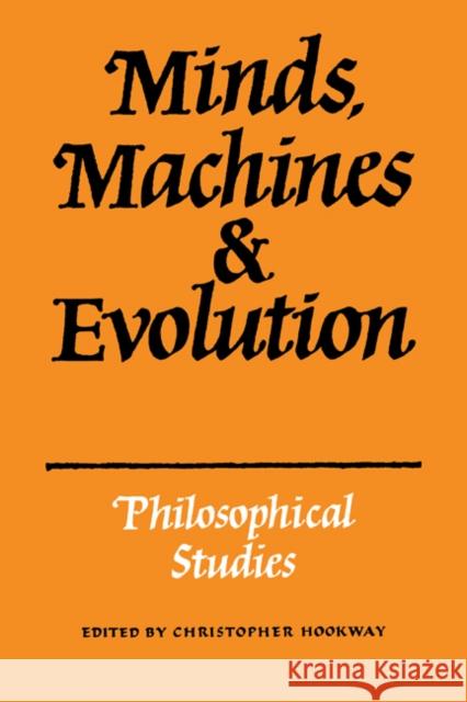 Minds, Machines and Evolution Christopher Hookway 9780521338288 Cambridge University Press - książka