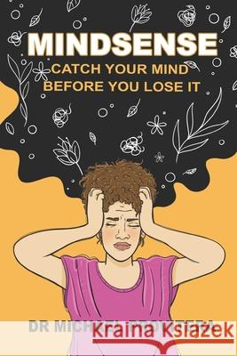Mindsense: Catch Your Mind Before You Lose It Michael J Provitera 9798333399533 Independently Published - książka