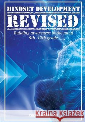 Mindset Development Revised: Building awareness in the mind Pittman, Kristen G. 9781547067763 Createspace Independent Publishing Platform - książka