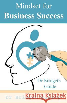 Mindset for Business Success Dr Bridget Kirsop 9781492325048 Createspace - książka