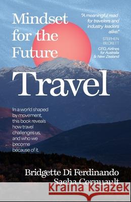 Mindset For The Future - Travel Bridgette D Sacha Cornuault 9781764009379 Mindset Publishing LLC - książka