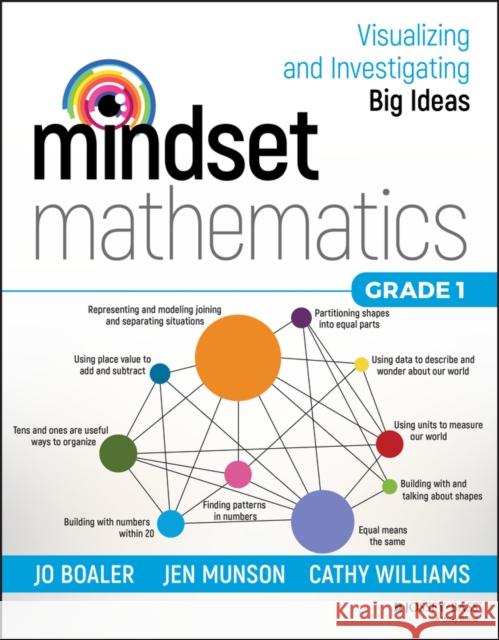 Mindset Mathematics: Visualizing and Investigating Big Ideas, Grade 1 Jo Boaler Jen Munson Cathy Williams 9781119358626 John Wiley & Sons Inc - książka