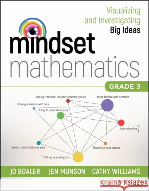Mindset Mathematics: Visualizing and Investigating Big Ideas, Grade 3 Jo Boaler Jen Munson Cathy Williams 9781119358701 Jossey-Bass - książka