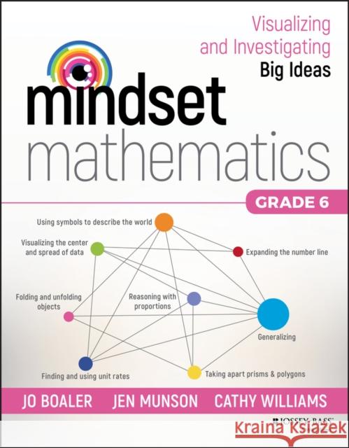 Mindset Mathematics: Visualizing and Investigating Big Ideas, Grade 6 Jo Boaler Jen Munson Cathy Williams 9781119358831 John Wiley & Sons Inc - książka