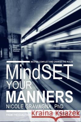MindSET Your Manners Gravagna Phd, Nicole 9781537398310 Createspace Independent Publishing Platform - książka
