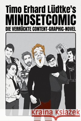 Mindsetcomic: Die verr?ckte Content-Graphic-Novel Timo Erhard L?dtke 9783000681004 Mindsetcomics T.E. Ludtke - książka