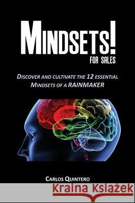 Mindsets! for Sales - Discover and Cultivate the 12 Mindsets of a Rainmaker Carlos Quintero 9780967625553 Sales Effectiveness, Inc. - książka