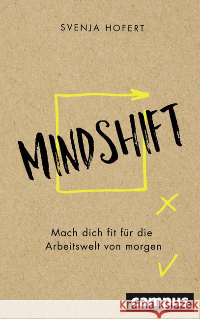 Mindshift : Mach dich fit die Arbeitswelt von morgen Hofert, Svenja 9783593509853 Campus Verlag - książka