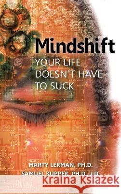 Mindshift: Your Life Doesn't Have to Suck Lerman, Marty 9781481714792 Authorhouse - książka