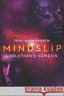 Mindslip: Evolution's Nemesis Tony Harmsworth 9781078279741 Independently Published - książka