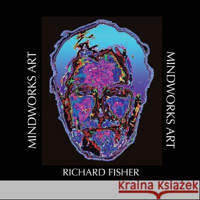 Mindworks Art Richard Fisher 9780985298500 Fisher Richard - książka