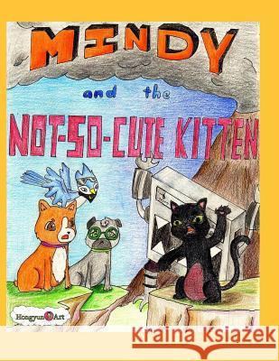 Mindy and the Not So Cute Kitten Sophia Tian Brandon Ang Zachary Zhang 9781976480942 Createspace Independent Publishing Platform - książka