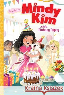 Mindy Kim and the Birthday Puppy Lyla Lee Dung Ho Hanh 9781534440135 Aladdin Paperbacks - książka