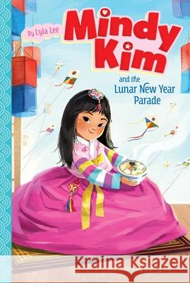 Mindy Kim and the Lunar New Year Parade Lyla Lee Dung Ho 9781534440104 Aladdin Paperbacks - książka