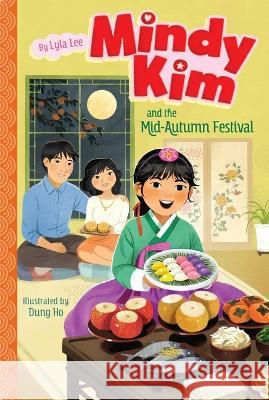 Mindy Kim and the Mid-Autumn Festival Lyla Lee Dung Ho 9781665935784 Aladdin Paperbacks - książka