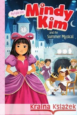 Mindy Kim and the Summer Musical Lyla Lee Dung Ho 9781665935753 Aladdin Paperbacks - książka