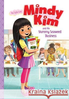 Mindy Kim and the Yummy Seaweed Business: #1 Lyla Lee Dung Ho 9781098252090 Chapter Books - książka