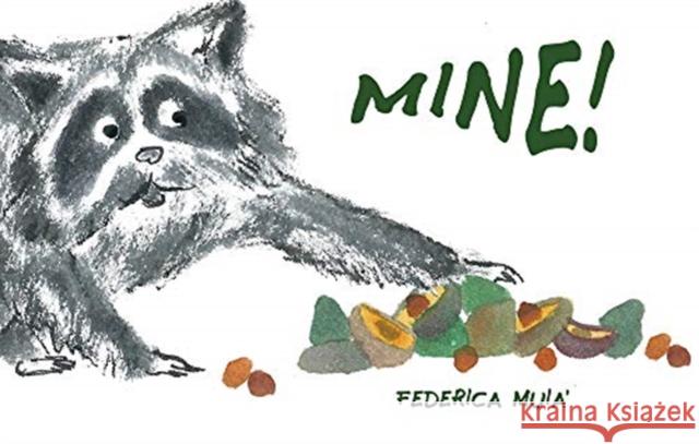 Mine! Federica Muia 9781760360740 Starfish Bay Publishing Pty Ltd - książka