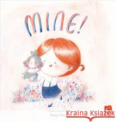 Mine! Yang Dong   9781912006601 Scribblers - książka