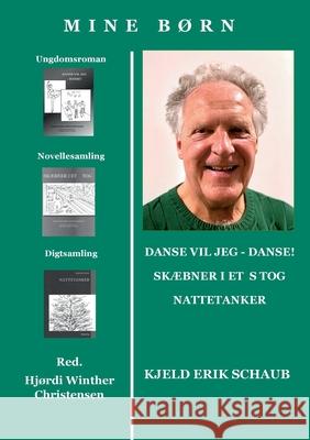 Mine B?rn: Kjeld Erik Schaub/red. Hj?rdi Winther Christensen Hj?rdi Winther Christensen 9788771885897 Bod - Books on Demand - książka