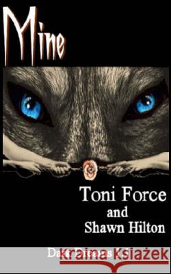 Mine: Dark Dreams 1.1 Shawn Hilton Toni Force 9781492126805 Createspace - książka