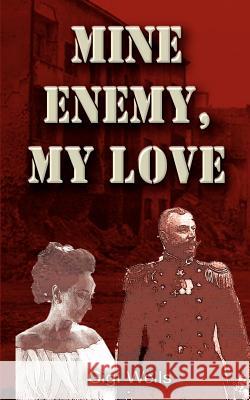 Mine Enemy, My Love Gigi Wells 9780759688223 Authorhouse - książka