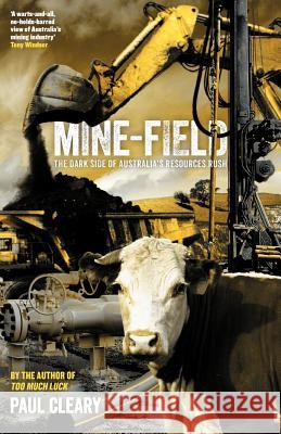 Mine-Field: The Dark Side of Australia's Resources Rush Paul Cleary 9781863955706 Black Inc. - książka