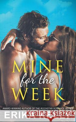 Mine For the Week Erika Kelly 9780985990459 Ek Publishing, LLC - książka