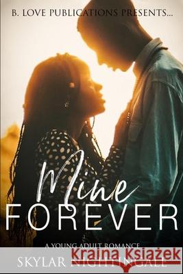 Mine Forever: A Young Adult Romance Skylar Nightingale 9781076210616 Independently Published - książka