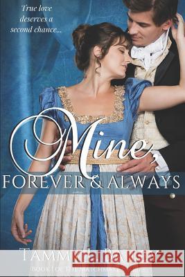 Mine, Forever and Always: A Second Chances Regency Romance Tammy L. Bailey 9781718174948 Independently Published - książka