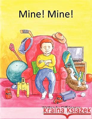 Mine! Mine! Cliff Spence 9781452025858 AuthorHouse - książka