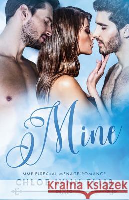 Mine: MMF Bisexual Menage Romance Ellis, Chloe Lynn 9781976030512 Createspace Independent Publishing Platform - książka