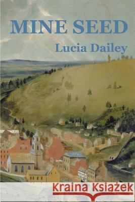 Mine Seed Lucia Dailey 9781403366979 Authorhouse - książka