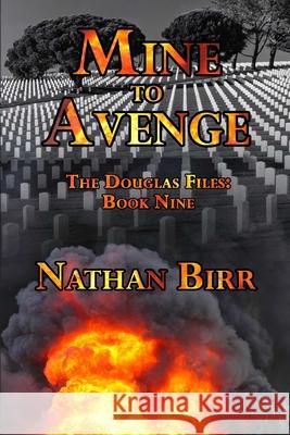 Mine to Avenge - The Douglas Files: Book Nine Nathan Birr 9781732137363 Beacon Books, LLC - książka