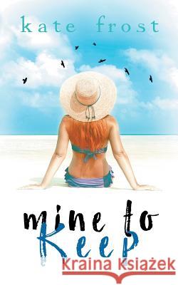 Mine to Keep: (A Prequel Novella to The Butterfly Storm) Frost, Kate 9780995478046 Lemon Tree Press - książka