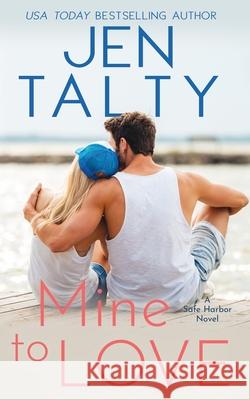 Mine to Love Jen Talty 9781638270713 Jupiter Press - książka
