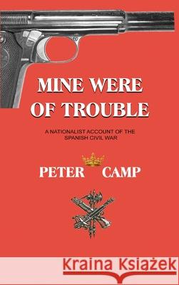 Mine Were of Trouble: A Nationalist Account of the Spanish Civil War Peter Kemp 9781777493882 Interbooks - książka