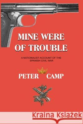Mine Were of Trouble: A Nationalist Account of the Spanish Civil War Peter Kemp 9781777493899 Interbooks - książka