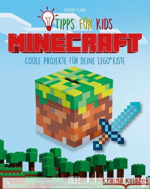 Minecraft - Tipps für Kids : Coole Projekte für deine LEGO® Kiste Klang, Joachim 9783966640008 Heel Verlag - książka