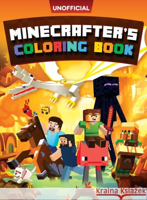 Minecraft Coloring Book: Minecrafter's Coloring Activity Book: 100 Coloring Pages for Kids - All Mobs Included (An Unofficial Minecraft Book) Ordinary Villager 9781946525567 Diamond Creeper Press - książka