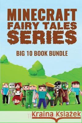 Minecraft Fairy Tales Series: 10 Book Set Tom Garzan 9781537356259 Createspace Independent Publishing Platform - książka