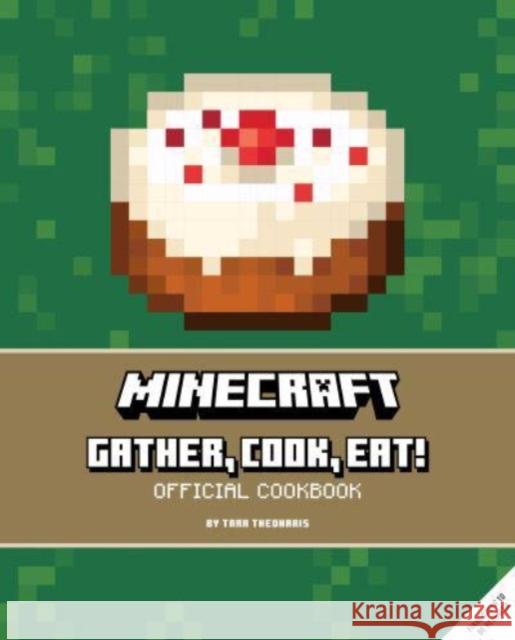 Minecraft: Gather, Cook, Eat! An Official Cookbook Tara Theoharis 9781803364926 Titan Books Ltd - książka